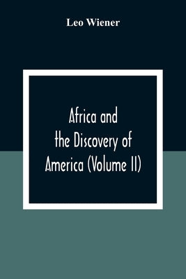 Africa And The Discovery Of America (Volume Ii) Paperback Alpha Edition