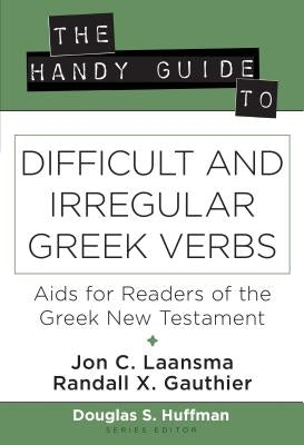 The Handy Guide to Difficult and Irregular Greek Verbs: AIDS for Readers of the Greek New Testament Paperback Kregel Academic & Professional