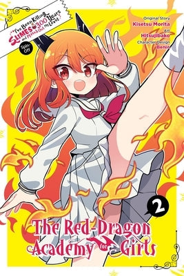 I've Been Killing Slimes for 300 Years and Maxed Out My Level Spin-Off: The Red Dragon Academy for Girls, Vol. 2 by Morita, Kisetsu