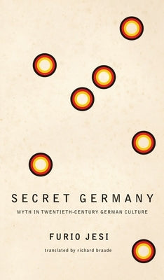 Secret Germany: Myth in Twentieth-Century German Culture Paperback Seagull Books