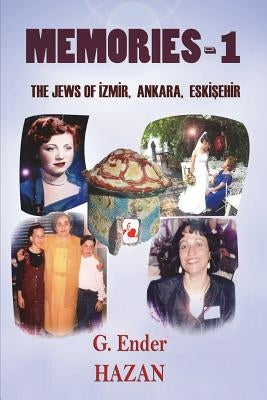 Memories-1 The Jews of Izmir, Ankara, Eskisehir Paperback Lulu.com