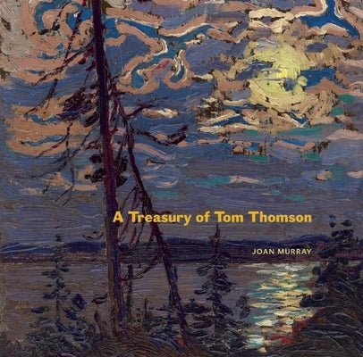 A Treasury of Tom Thomson Paperback Douglas & McIntyre