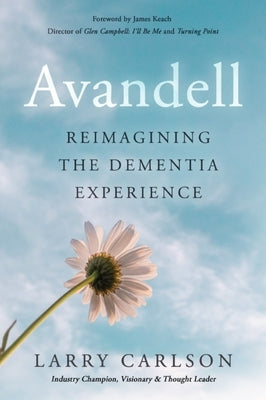 Avandell: Reimagining the Dementia Experience Paperback Tvguestpert Publishing