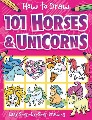 How to Draw 101 Horses and Unicorns Paperback Two Windmills