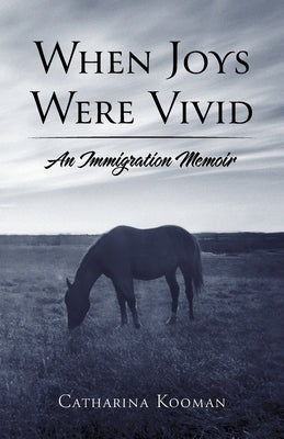 When Joys Were Vivid: An Immigration Memoir Paperback FriesenPress