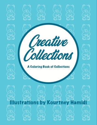 Creative Collections: A Coloring Book of Collections Paperback Art by Kourtney