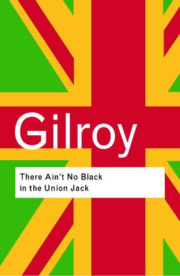 There Ain't No Black in the Union Jack Paperback Routledge