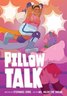 Pillow Talk: A Graphic Novel by Cooke, Stephanie
