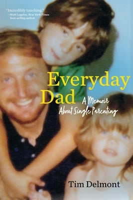 Everyday Dad: A Memoir About Single Parenting Paperback Mekenok Island Publishing