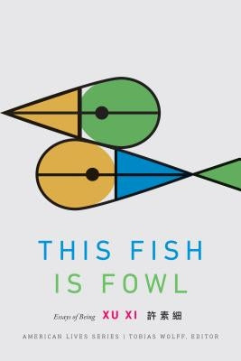 This Fish Is Fowl: Essays of Being Paperback University of Nebraska Press