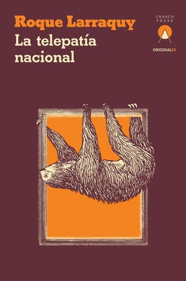 La Telepatía Nacional by Larraquy, Roque