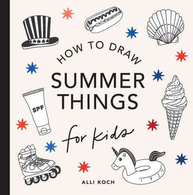 Summer Things: How to Draw Books for Kids Featuring Beach Fun, Summer Camp, Picnics, and More Paperback Paige Tate & Co