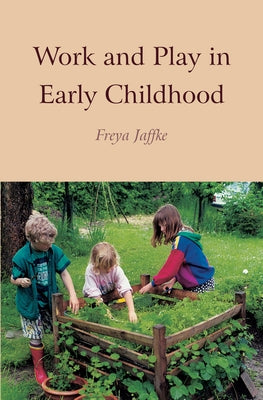 Work and Play in Early Childhood Paperback Floris Books