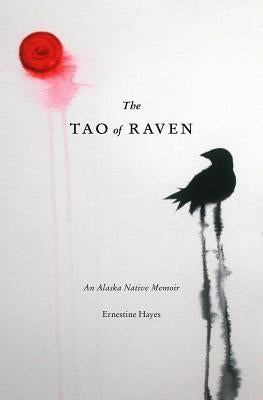 The Tao of Raven: An Alaska Native Memoir Paperback University of Washington Press