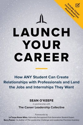 Launch Your Career: How Any Student Can Create Relationships with Professionals and Land the Jobs and Internships They Want Paperback Berrett-Koehler Publishers