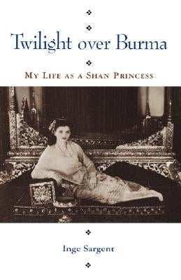 Twilight Over Burma: My Life as a Shan Princess Paperback Kolowalu Books