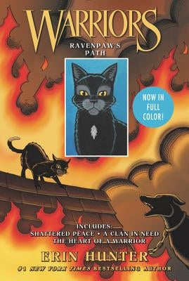 Warriors: Ravenpaw's Path: 3 Full-Color Warriors Books in 1: Shattered Peace, a Clan in Need, the Heart of a Warrior by Hunter, Erin