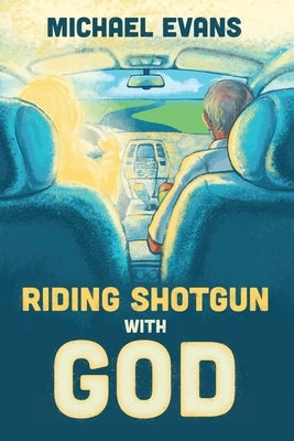 Riding Shotgun with God Paperback Wholeness Ministries