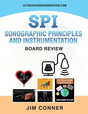 Ultrasound Physics SPI Workbook: Sonographic Principles and Instrumentation (SPI) Board Review Paperback Gatekeeper Press