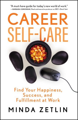 Career Self-Care: Find Your Happiness, Success, and Fulfillment at Work Paperback New World Library
