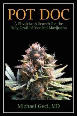 Pot Doc: A Physician's Search for the Holy Grail of Medical Marijuana Paperback Schuler Books