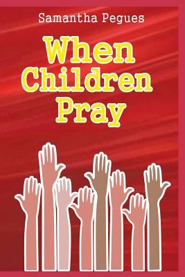 When Children Pray Paperback Pegues Enterprises