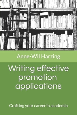 Writing effective promotion applications: Crafting your career in academia Paperback Tarma Software Research