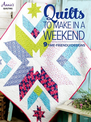 Quilts to Make in a Weekend Paperback Annies