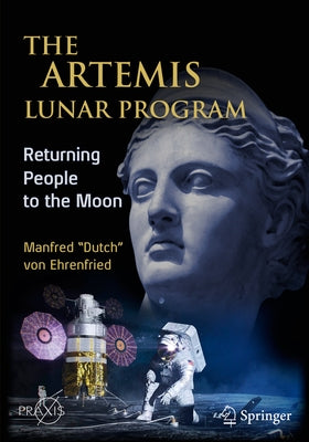 The Artemis Lunar Program: Returning People to the Moon Paperback Springer
