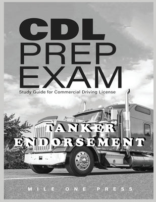 CDL Prep Exam: Tanker Endorsement: Tanker: Tanker Paperback Mile One Press