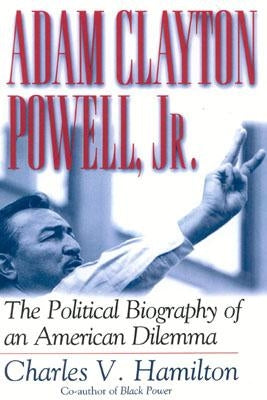 Adam Clayton Powell, Jr.: The Political Biography of an American Dilemma Paperback Cooper Square Press