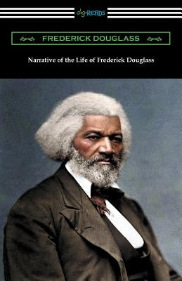 Narrative of the Life of Frederick Douglass Paperback Digireads.com