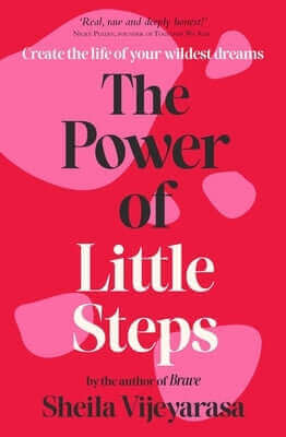 The Power of Little Steps: Create the Life of Your Wildest Dreams Paperback Rockpool Publishing