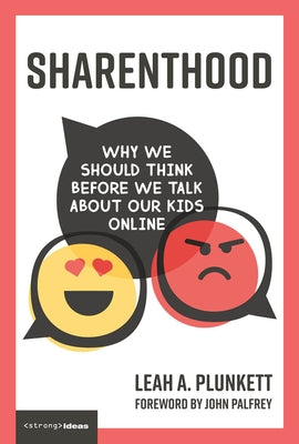 Sharenthood: Why We Should Think Before We Talk about Our Kids Online Paperback MIT Press