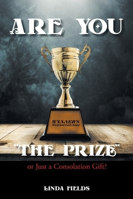 Are You "The PRIZE" or Just a Consolation Gift? Paperback Christian Faith