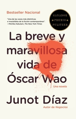 La Breve Y Maravillosa Vida de Óscar Wao / The Brief, Wondrous Life of Oscar Wao = The Brief Wondrous Life of Oscar Wao by Díaz, Junot