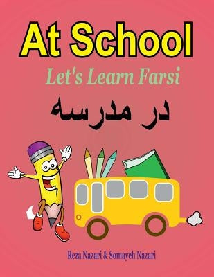 Let's Learn Farsi: At School Paperback Createspace Independent Publishing Platform