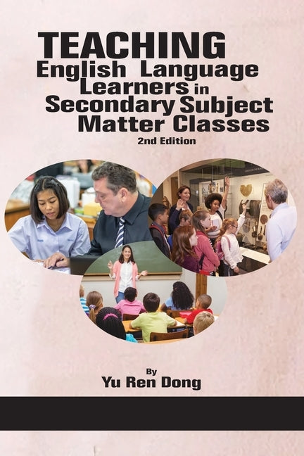 Teaching English Language Learners in Secondary Subject Matter Classes 2nd Edition Paperback Information Age Publishing