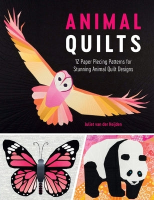 Animal Quilts: 12 Paper Piecing Patterns for Stunning Animal Quilt Designs Paperback David & Charles