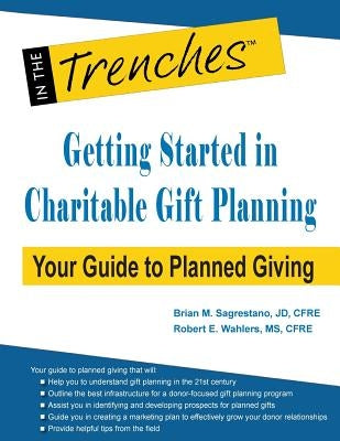 Getting Started in Charitable Gift Planning: Your Guide to Planned Giving Paperback Charitychannel LLC
