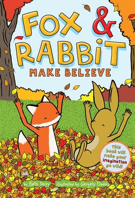 Fox & Rabbit Make Believe (Fox & Rabbit Book #2) by Dudás, Gergely