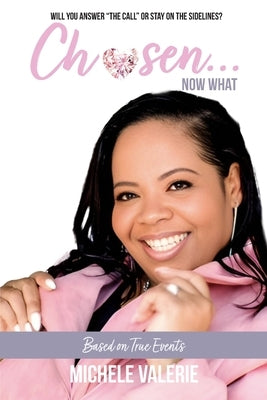 Chosen, Now What by Valerie, Michele