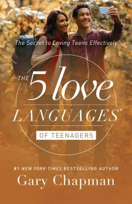 The 5 Love Languages of Teenagers: The Secret to Loving Teens Effectively Paperback Northfield Publishing