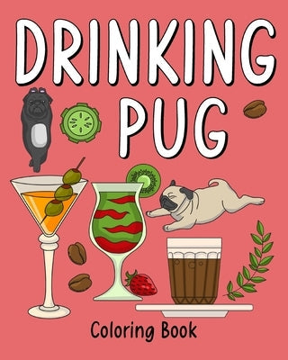 Drinking Pug Coloring Book Paperback Blurb