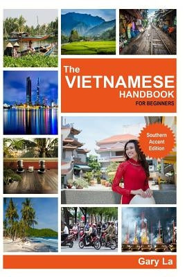 The Vietnamese Handbook for Beginners: Southern Accent Edition Paperback Independently Published