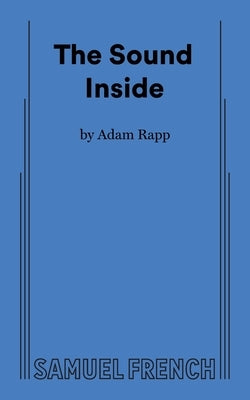 The Sound Inside Paperback Samuel French, Inc.