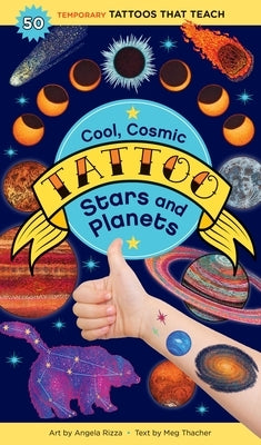 Cool, Cosmic Tattoo Stars and Planets: 50 Temporary Tattoos That Teach Paperback Storey Publishing
