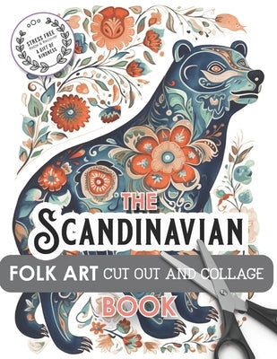 The Scandinavian Folk Art Cut Out and Collage Book Paperback Independently Published