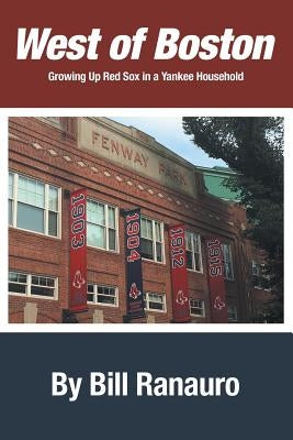 West of Boston: Growing Up Red Sox in a Yankee Household Paperback Covenant Books