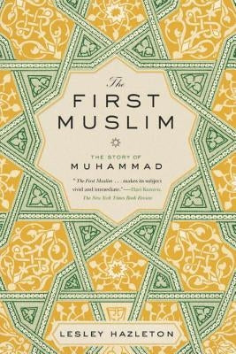 The First Muslim: The Story of Muhammad Paperback Riverhead Books